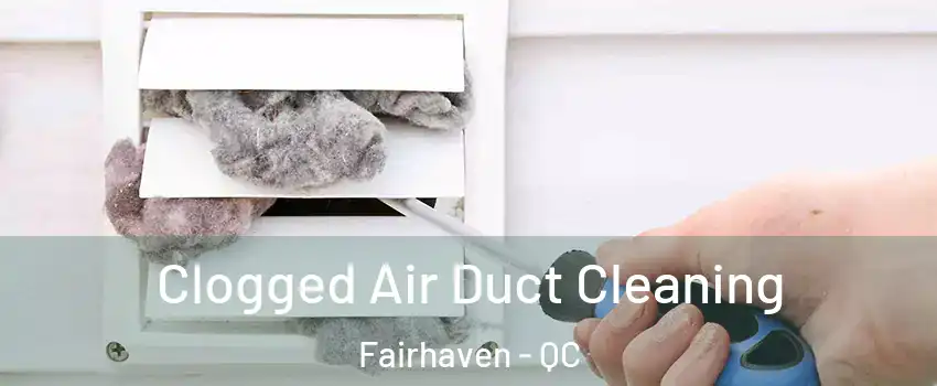  Clogged Air Duct Cleaning Fairhaven - QC