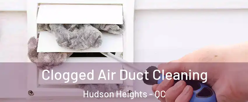  Clogged Air Duct Cleaning Hudson Heights - QC