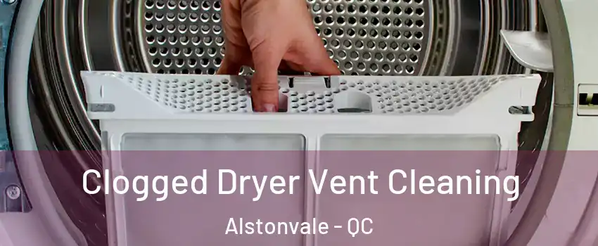  Clogged Dryer Vent Cleaning Alstonvale - QC