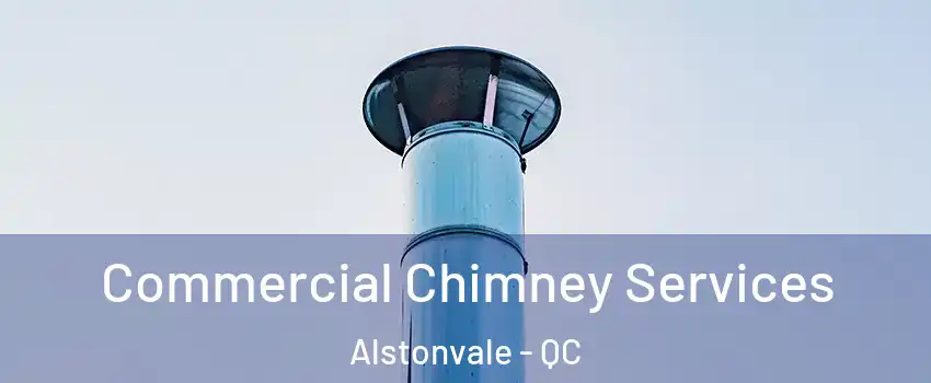  Commercial Chimney Services Alstonvale - QC