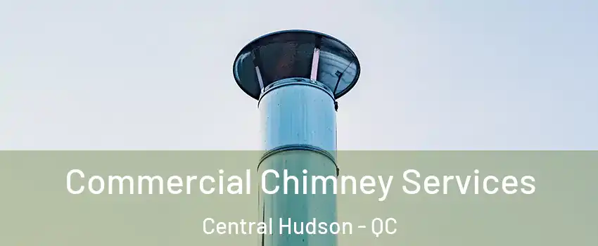  Commercial Chimney Services Central Hudson - QC