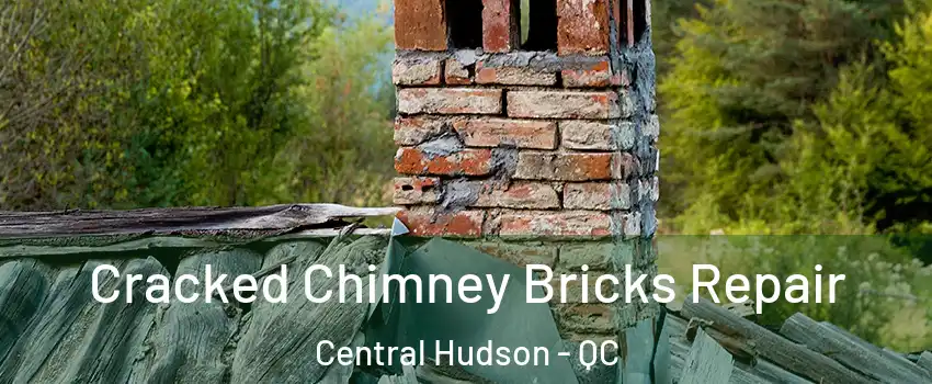  Cracked Chimney Bricks Repair Central Hudson - QC
