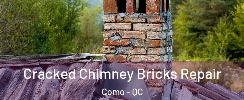  Cracked Chimney Bricks Repair Como - QC