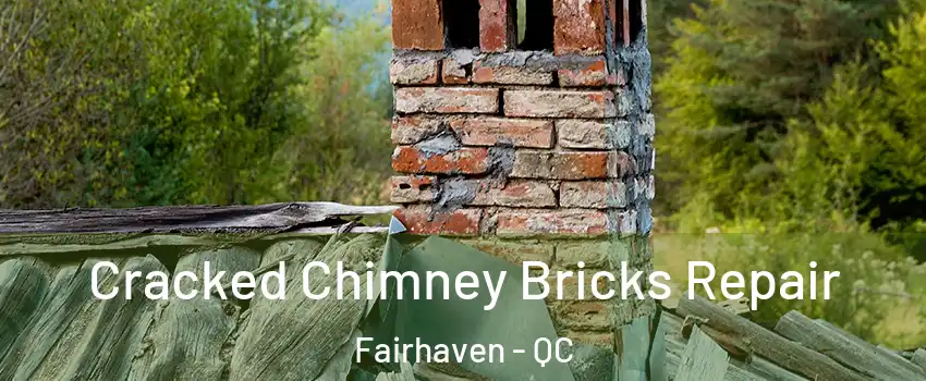  Cracked Chimney Bricks Repair Fairhaven - QC