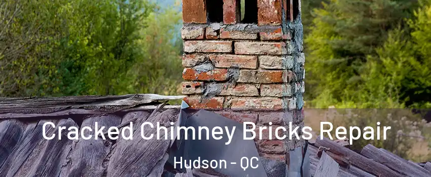  Cracked Chimney Bricks Repair Hudson - QC