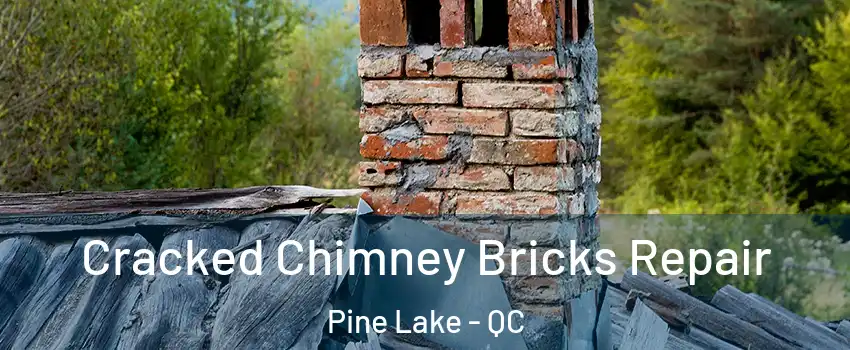  Cracked Chimney Bricks Repair Pine Lake - QC