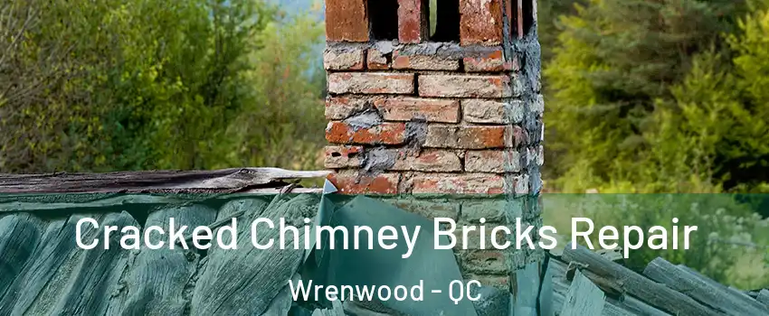  Cracked Chimney Bricks Repair Wrenwood - QC