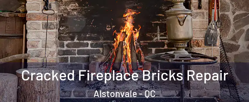  Cracked Fireplace Bricks Repair Alstonvale - QC