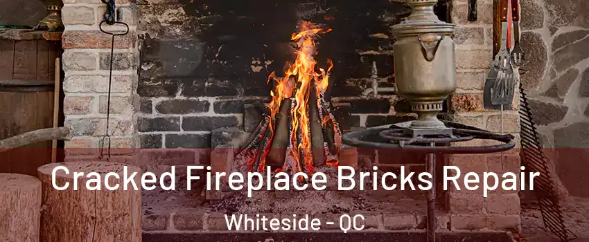  Cracked Fireplace Bricks Repair Whiteside - QC