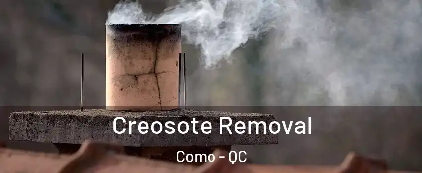  Creosote Removal Como - QC