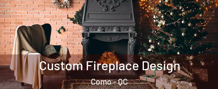 Custom Fireplace Design Como - QC