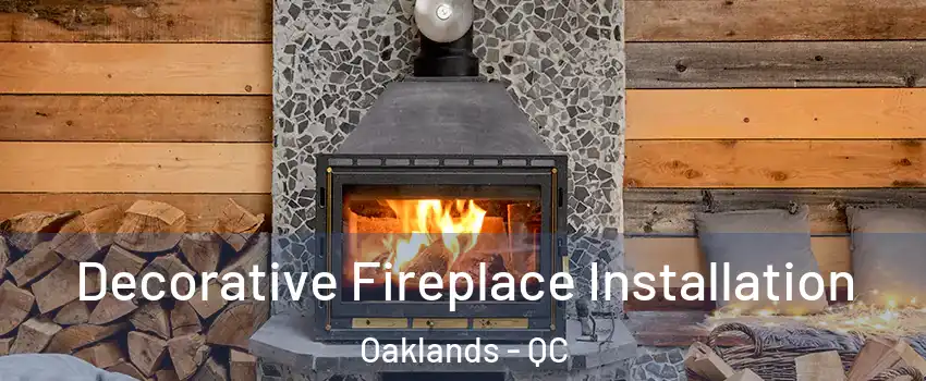  Decorative Fireplace Installation Oaklands - QC