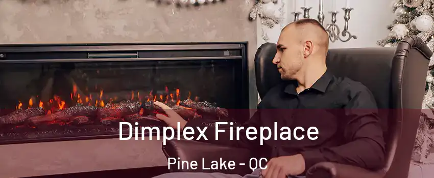  Dimplex Fireplace Pine Lake - QC