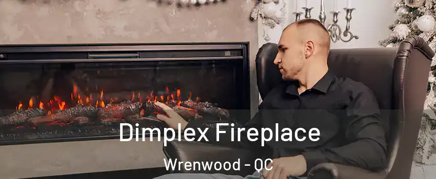  Dimplex Fireplace Wrenwood - QC