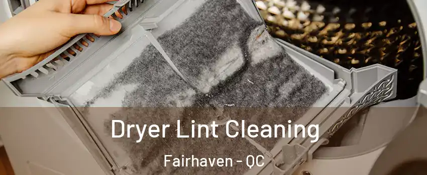  Dryer Lint Cleaning Fairhaven - QC