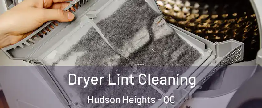  Dryer Lint Cleaning Hudson Heights - QC