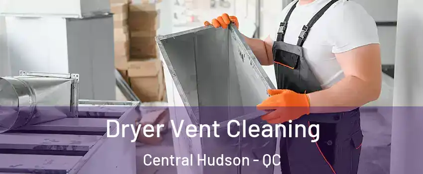  Dryer Vent Cleaning Central Hudson - QC