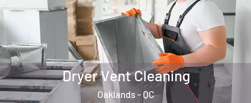  Dryer Vent Cleaning Oaklands - QC