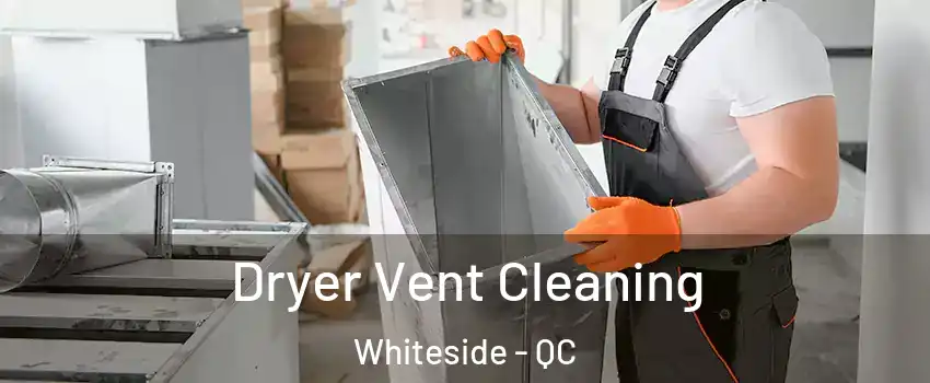  Dryer Vent Cleaning Whiteside - QC