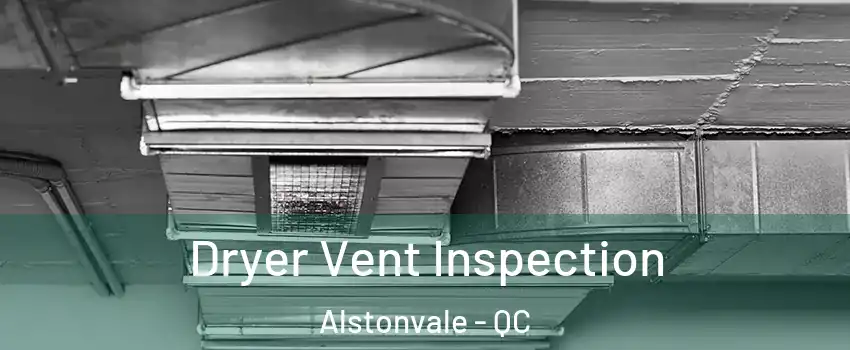  Dryer Vent Inspection Alstonvale - QC