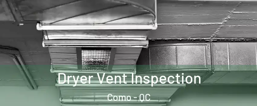  Dryer Vent Inspection Como - QC
