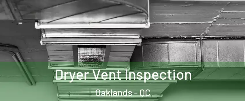  Dryer Vent Inspection Oaklands - QC