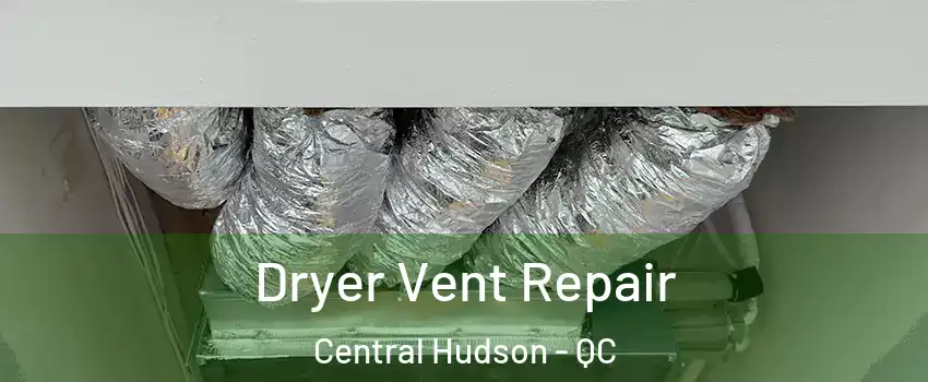  Dryer Vent Repair Central Hudson - QC