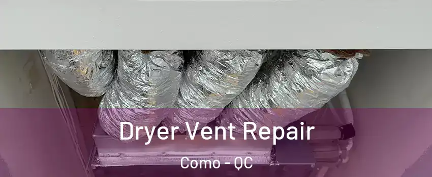  Dryer Vent Repair Como - QC