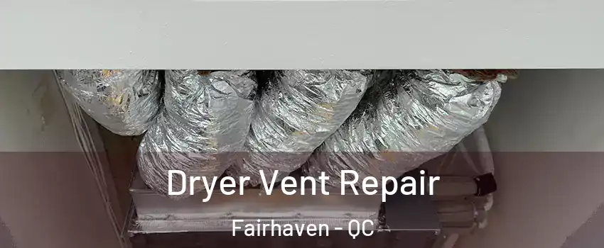  Dryer Vent Repair Fairhaven - QC