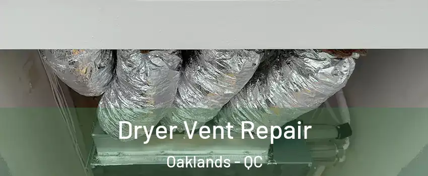  Dryer Vent Repair Oaklands - QC
