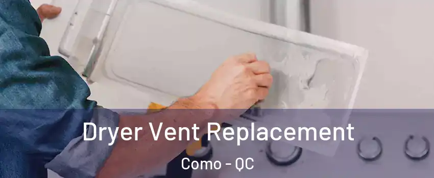  Dryer Vent Replacement Como - QC