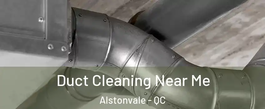  Duct Cleaning Near Me Alstonvale - QC