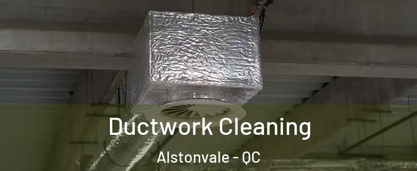  Ductwork Cleaning Alstonvale - QC