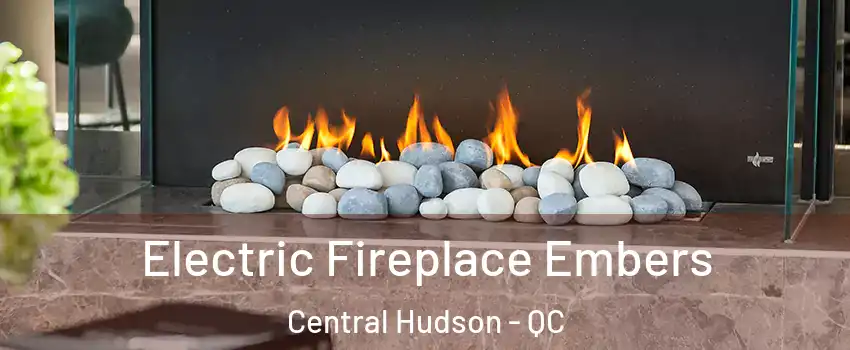  Electric Fireplace Embers Central Hudson - QC
