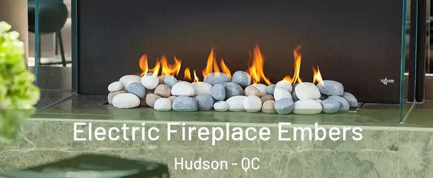  Electric Fireplace Embers Hudson - QC