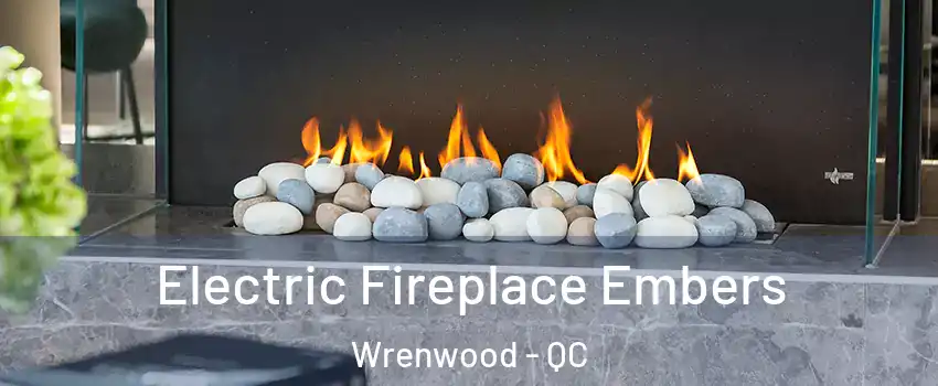  Electric Fireplace Embers Wrenwood - QC