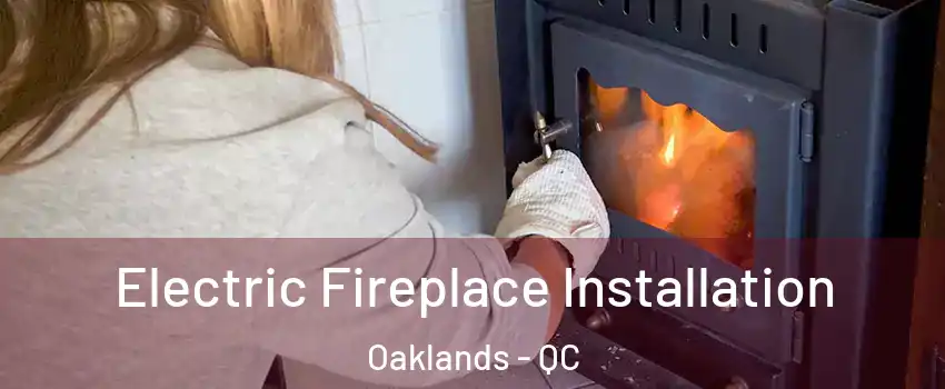  Electric Fireplace Installation Oaklands - QC