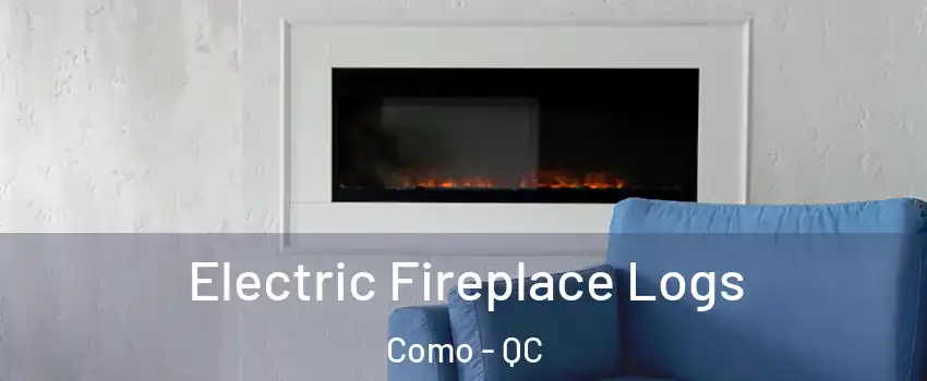  Electric Fireplace Logs Como - QC