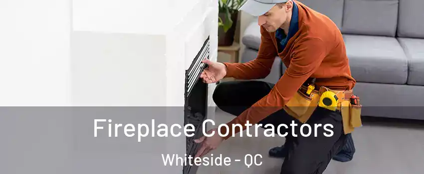  Fireplace Contractors Whiteside - QC