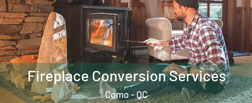 Fireplace Conversion Services Como - QC