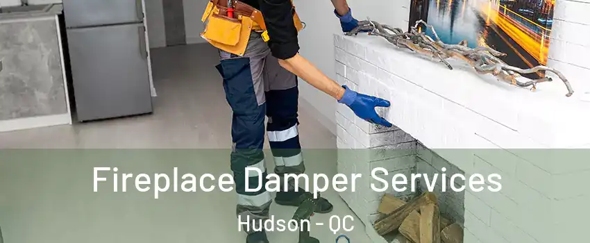  Fireplace Damper Services Hudson - QC