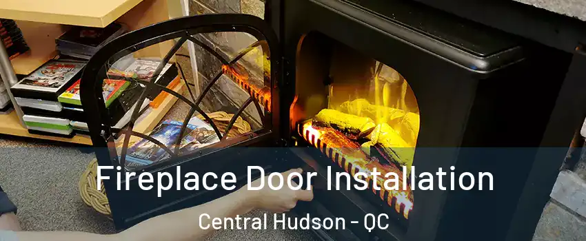  Fireplace Door Installation Central Hudson - QC