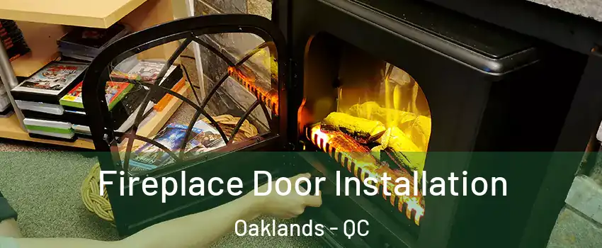  Fireplace Door Installation Oaklands - QC