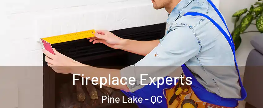  Fireplace Experts Pine Lake - QC
