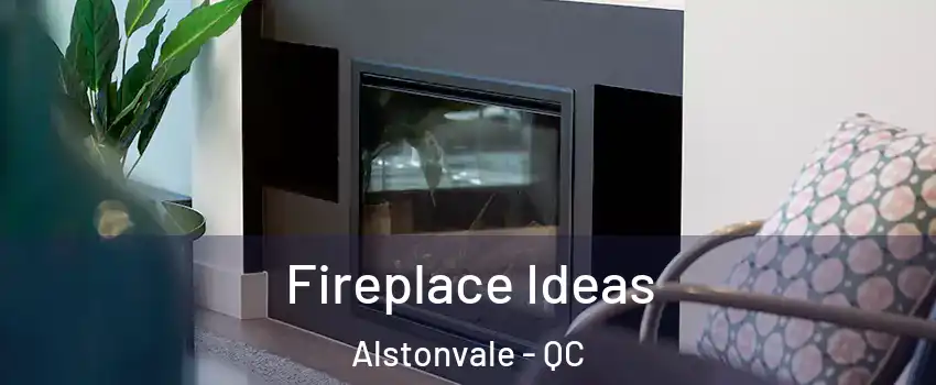  Fireplace Ideas Alstonvale - QC