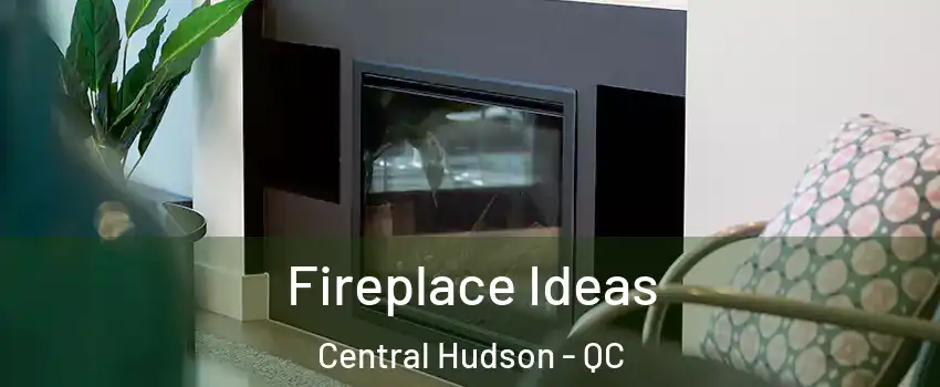  Fireplace Ideas Central Hudson - QC