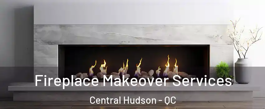  Fireplace Makeover Services Central Hudson - QC