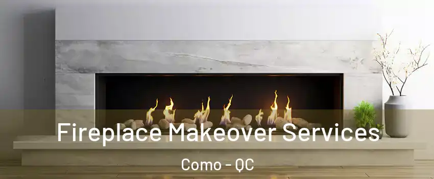  Fireplace Makeover Services Como - QC