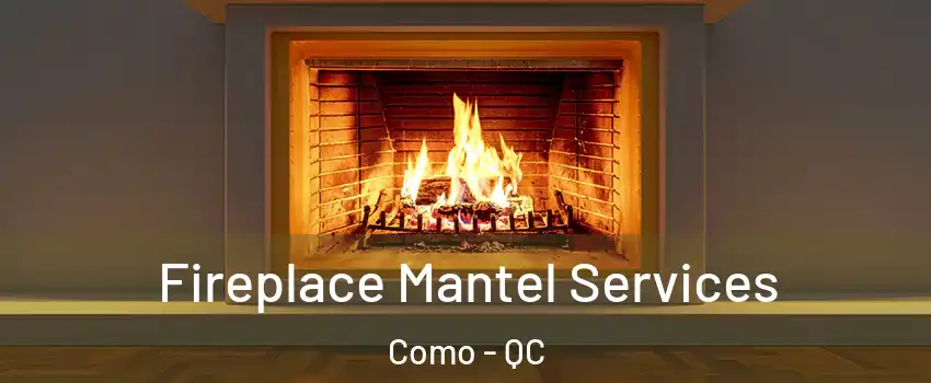  Fireplace Mantel Services Como - QC