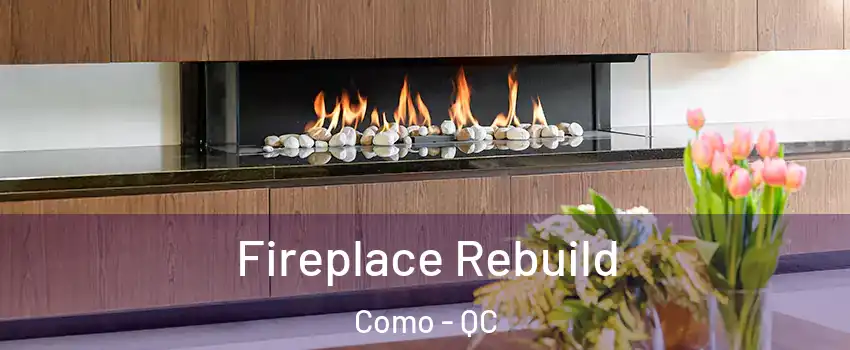  Fireplace Rebuild Como - QC